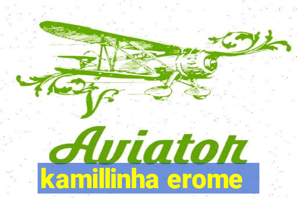 kamillinha erome